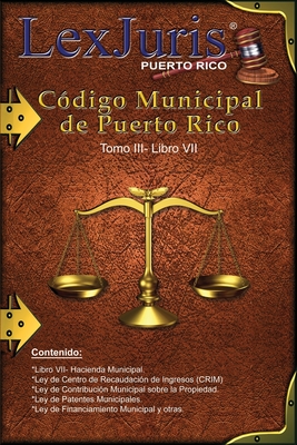 C?digo Municipal de Puerto Rico. Tomo III- Libro VII-Hacienda Municipal.: Ley Nm. 107 de 14 de agosto de 2020. - Diaz Rivera, Juan M, and Rico, Lexjuris de Puerto