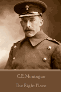 C.E. Montague - The Right Place