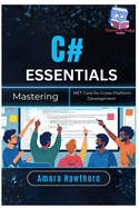 C# Essentials: Mastering .NET Core for Cross-Platform Development