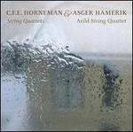 C.F.E. Horneman & Asger Hamerik: String Quartets