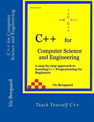 C++ for Computer Science and Engineering - Broquard, Vic