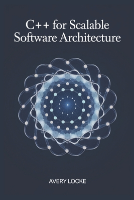 C++ for scalable software Architecture - Locke, Avery