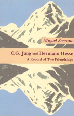 C.G. Jung & Hermann Hesse - Serrano, Miguel