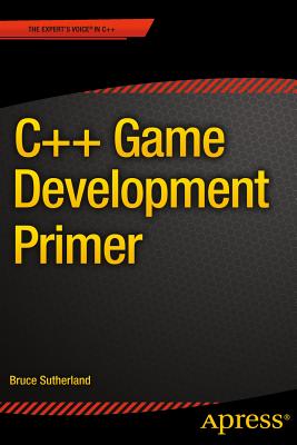 C++ Game Development Primer - Sutherland, Bruce