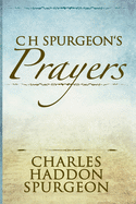 C H Spurgeon's Prayers (Illustrated)