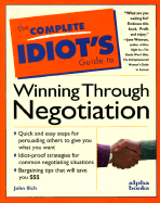 C I G To Winning Through Negot.: Complete Idiot's Guide