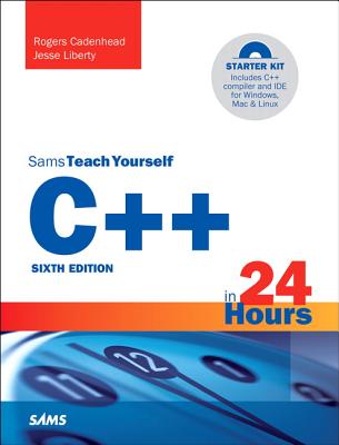 C++ in 24 Hours, Sams Teach Yourself - Cadenhead, Rogers, and Liberty, Jesse