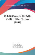 C. Iulii Caesaris de Bello Gallico Liber Tertius (1899)