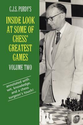 C.J.S. Purdy's Inside Look at Some of Chess' Greatest Games Volume Two - Purdy, Cjs, and Long, Bob (Editor), and Tykodi, Ralph (Compiled by)