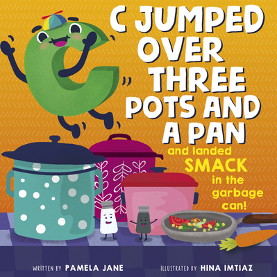 C Jumped Over Three Pots and a Pan and Landed Smack in the Garbage Can! - Jane, Pamela