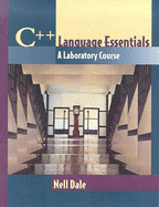 C++ Language Essentials: A Laboratory Course - Dale, Nell