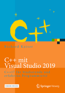C++ Mit Visual Studio 2019: C++17 Fr Studierende Und Erfahrene Programmierer