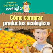 C?mo Comprar Productos Ecol?gicos (Ways to Buy Green)