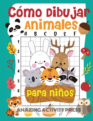 C?mo dibujar animales para nios: el divertido y emocionante libro de dibujo paso a paso para que los nios aprendan a dibujar sus animales favoritos con ms de 50 ilustraciones (C?mo dibujar para nios y nias) - Press, Amazing Activity