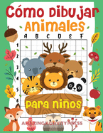 C?mo dibujar animales para nios: el divertido y sencillo libro de dibujo paso a paso para que los nios aprendan a dibujar todo tipo de animales (C?mo dibujar para nios y nias)