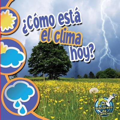 ?c?mo Est El Clima Hoy?: What's the Weather Like Today? - Storad, Conrad J