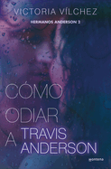 C?mo Odiar a Travis Anderson / How to Hate Travis Anderson