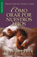 C?mo Orar Por Nuestros Hijos - Serie Favoritos