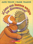 ?c?mo Son Buenos Amigos Los Dinosaurios? (How Do Dinosaurs Stay Friends?)
