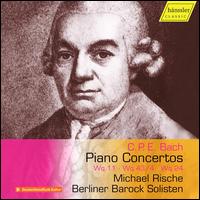 C.P.E. Bach: Piano Concertos Wq. 11, Wq. 43/4, Wq. 24 - Berliner Barock Solisten; Carl Philipp Emanuel Bach (candenza); Michael Rische (piano)