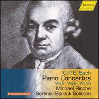 C.P.E. Bach: Piano Concertos Wq.5, Wq.8, Wq.30 - Berliner Barock Solisten; Carl Philipp Emanuel Bach (candenza); Michael Rische (candenza); Michael Rische (piano)