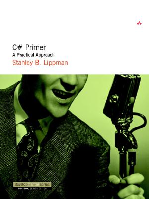 C# Primer: A Practical Approach - Lippman, Stanley B