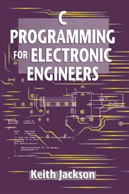 C Programming for Electronic Engineers - Jackson, Keith
