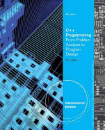 C++ Programming: From Problem Analysis to Program Design, International Edition