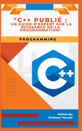 "C]+ Publi: Un Guide d'Expert Sur La Puissance de la Programmation"