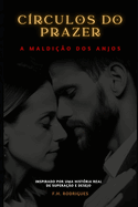 C?rculos do Prazer: A Maldi??o dos Anjos