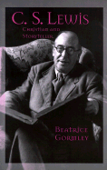 C. S. Lewis: Christian and Storyteller