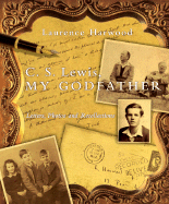 C. S. Lewis, My Godfather: Letters, Photos and Recollections