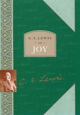 C. S. Lewis on joy - Lewis, C. S., and Walmsley, Lesley