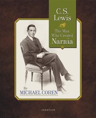 C. S. Lewis: The Man Who Created Narnia - Coren, Michael