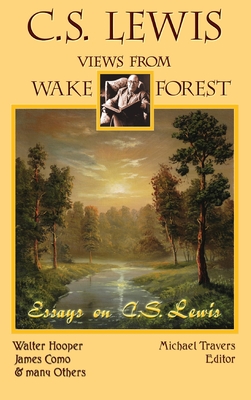 C.S. Lewis: Views From Wake Forest - Travers, Michael (Editor), and Como, James, and Hooper, Walter