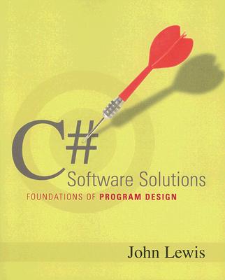 C# Software Solutions: Foundations of Program Design - Lewis, John