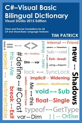 C#-Visual Basic Bilingual Dictionary: Visual Studio 2015 Edition - Patrick, Tim