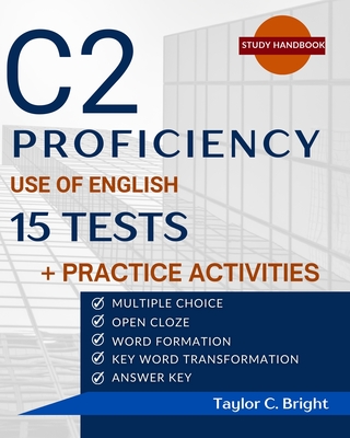 C2 Proficiency in Focus: Use of English 15 Tests + Practice Activities: CPE with Answer Key - Bright, Taylor C