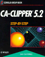 CA-Clipper 5.2: Step-By-Step