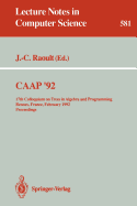 Caap '92: 17th Colloquium on Trees in Algebra and Programming Rennes, France, February 26-28, 1992. Proceedings