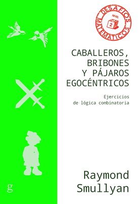 Caballeros, Bribones Y Pajaros Egocentric - Smullyan, Raymond