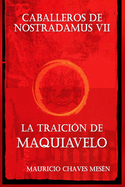 Caballeros de Nostradamus VII: La Traicin de Maquiavelo