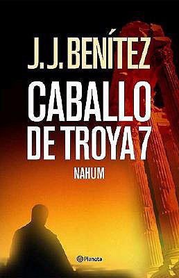 Caballo de Troya 7: Nahum - Benitez, J J