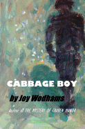 Cabbage Boy: Fantasy? or Could It Really Happen? a Teenage Tragi-Comedy