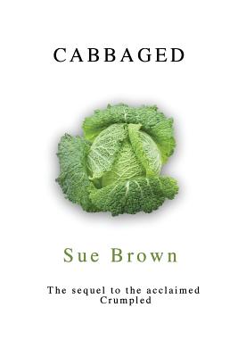 Cabbaged - Brown, Sue