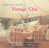 Cabbages and Roses: Vintage Chic/ Using Romantic Fabrics and Fleamarket Finds