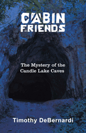 Cabin Friends: The Mystery of the Candle Lake Caves