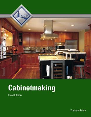 Cabinetmaking Trainee Guide - NCCER