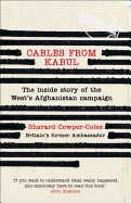 Cables from Kabul: The Inside Story of the West's Afghanistan Campaign