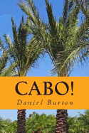 Cabo!: A Romance in Paradise - Burton, Daniel